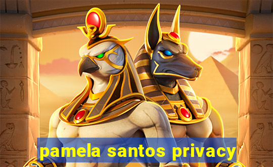 pamela santos privacy